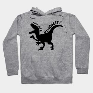 Black You Are Dinomite Hoodie